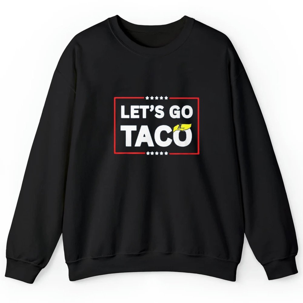 2025 Trump LET'S GO TACO Shirt - Cabryon