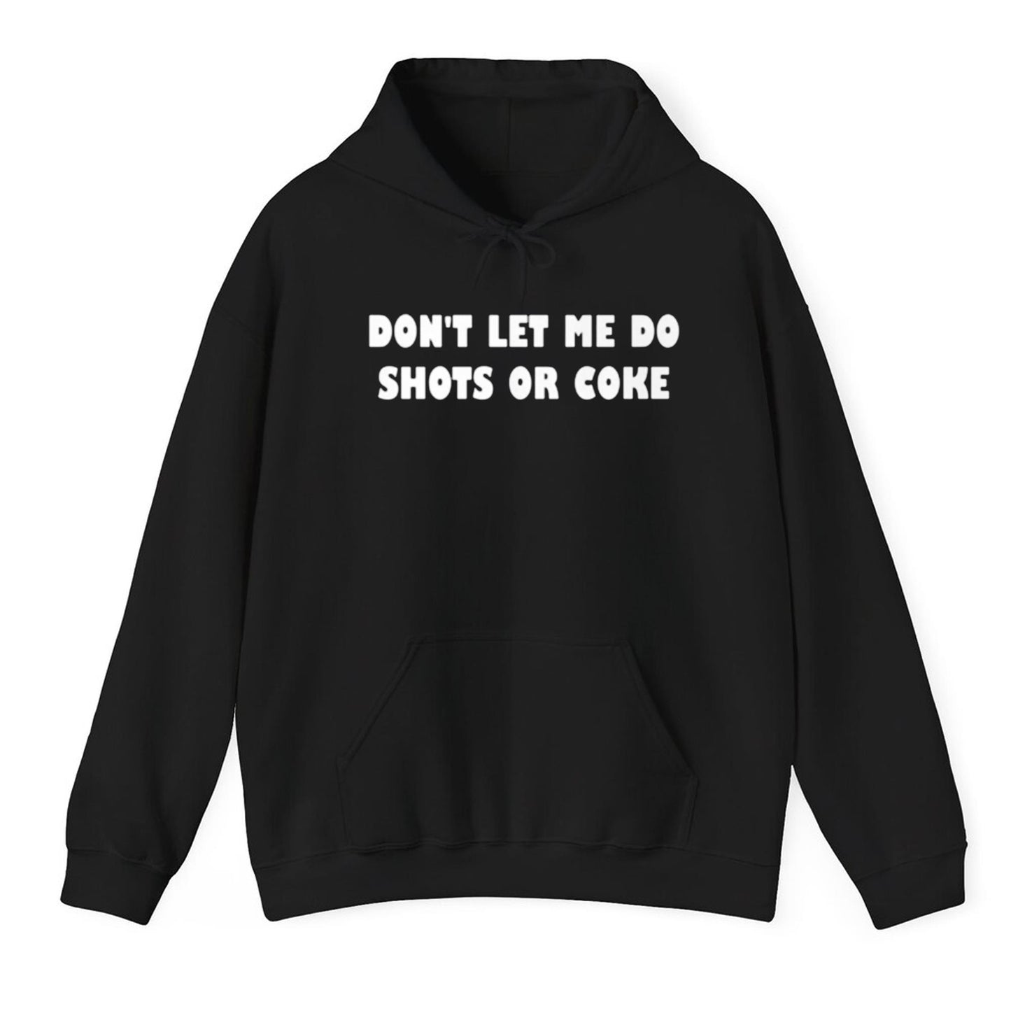 Dont Let Me Do Shots Or Coke Shirt