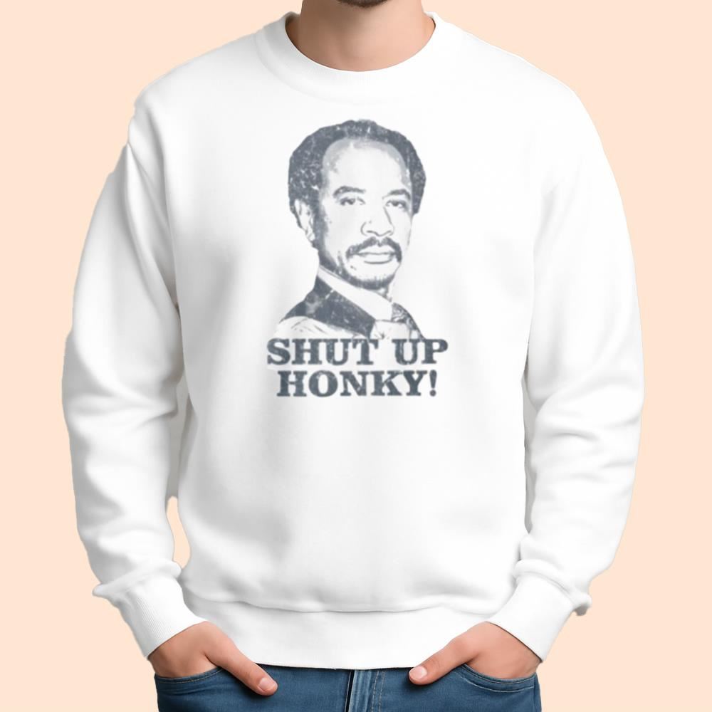 George Jefferson Shut Up Honky Shirt
