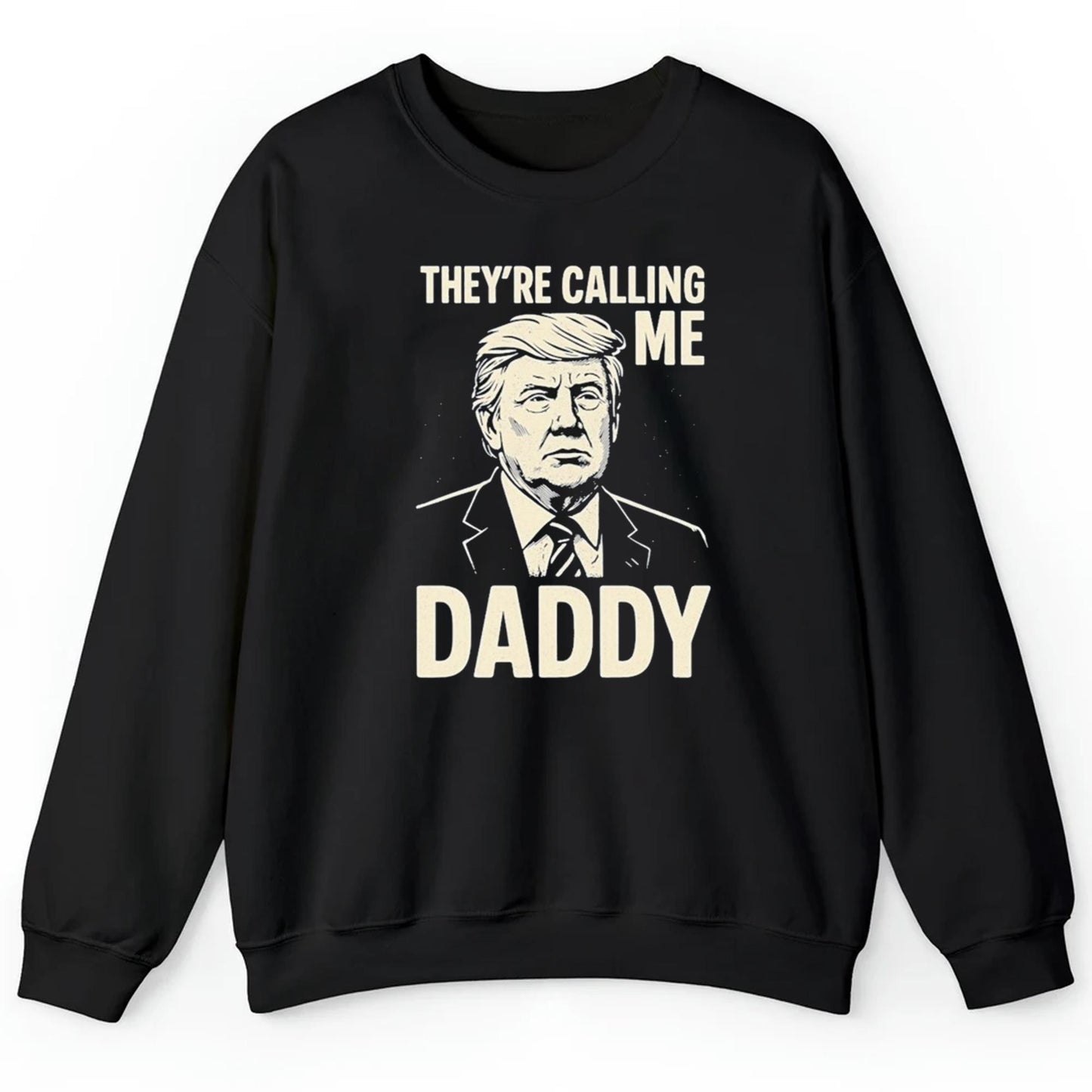 Trump They're Calling Me Daddy Shirt