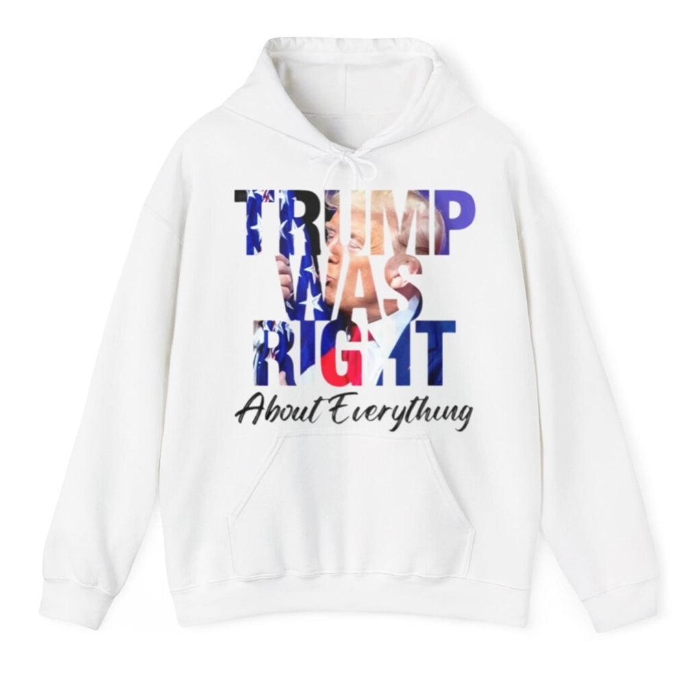 Trump Was Right About Everything Shirt