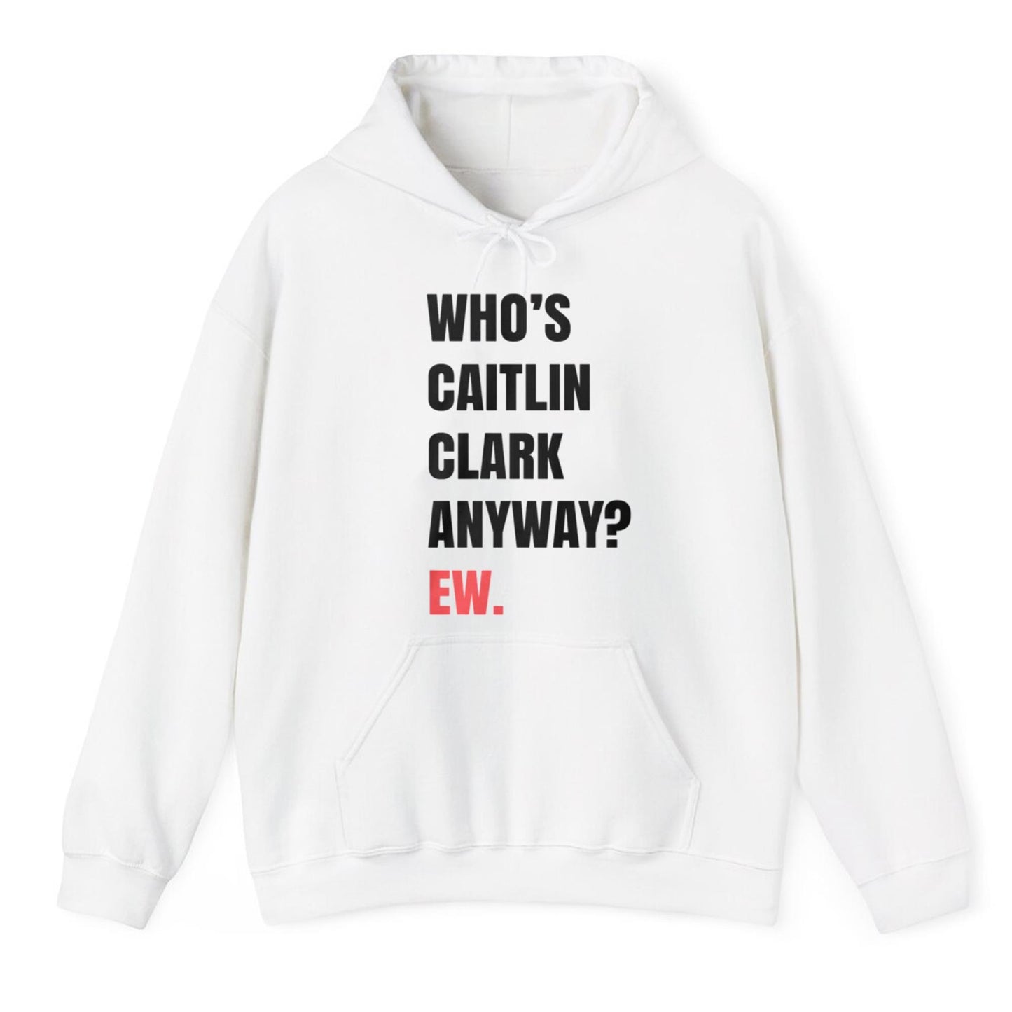 Who's Caitlin Clark Anyway Ew Shirt