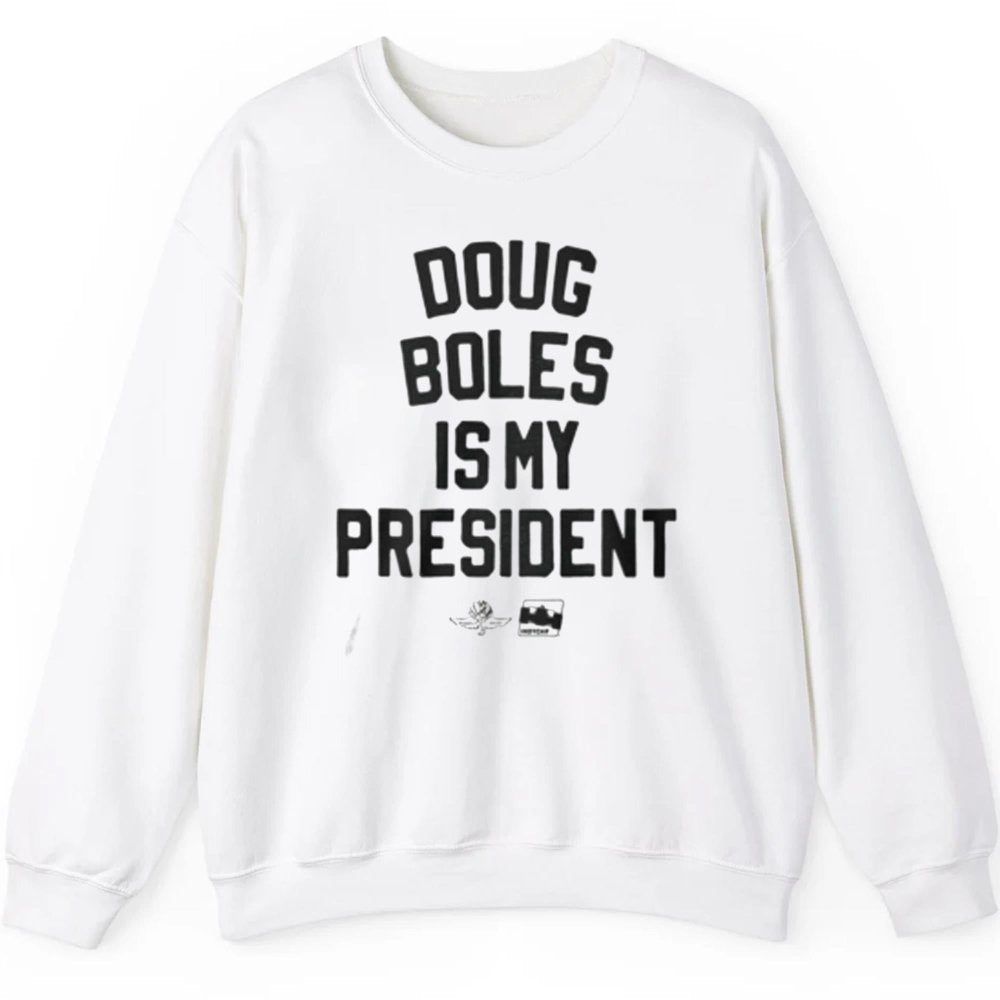 Doug Boles Is My President Shirt - Cabryon