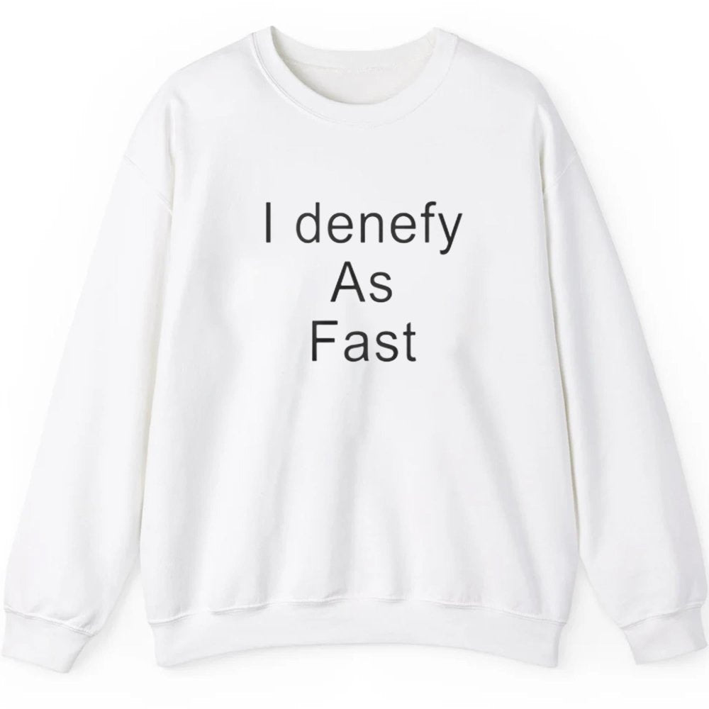 I Denefy As Fast Shirt - Cabryon