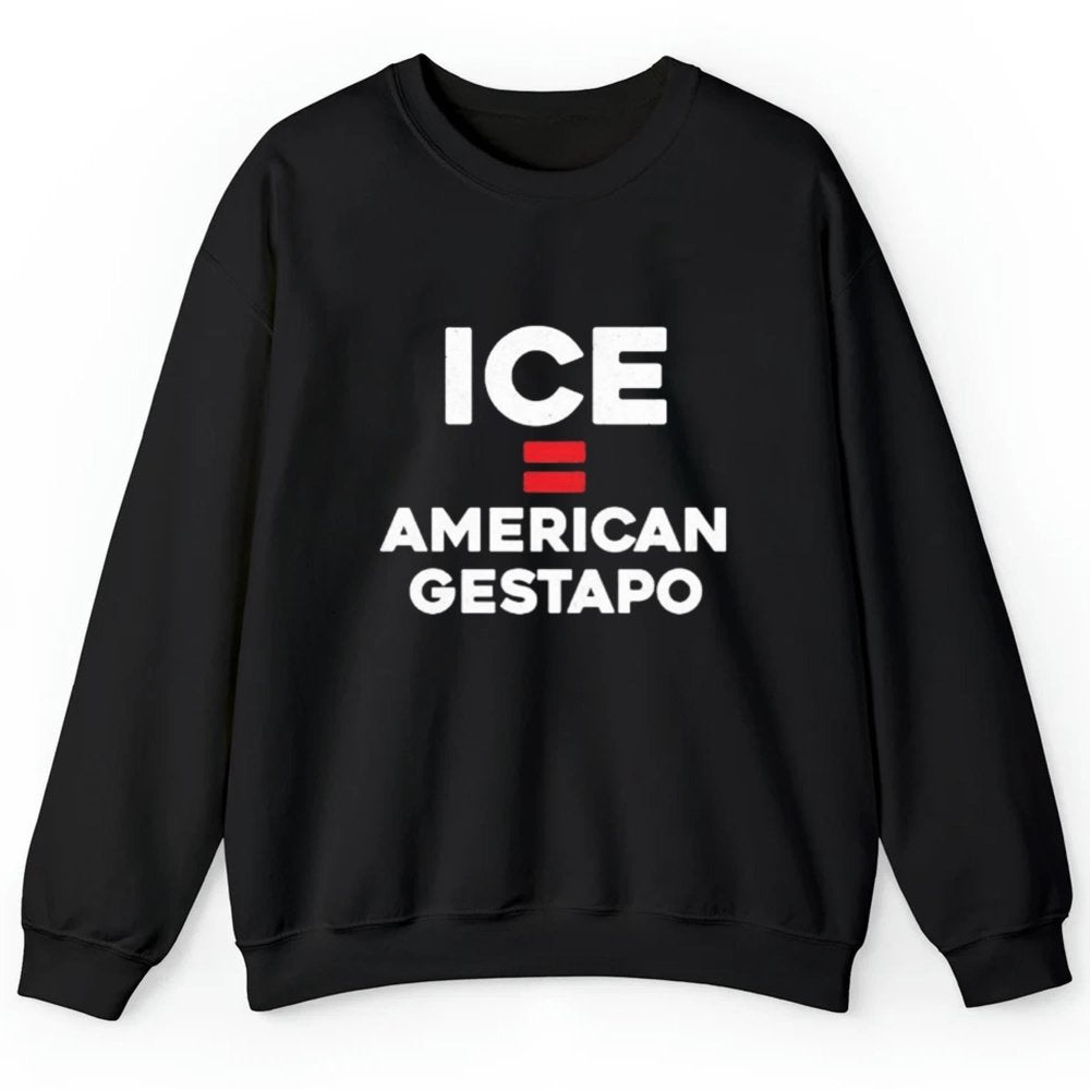 ICE Equals American Gestapo Shirt - Cabryon