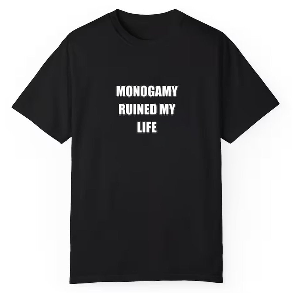 Monogamy Ruined My Life Shirt - Cabryon
