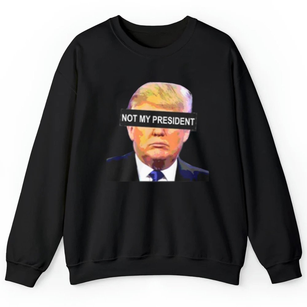 Not My President Shirt - Cabryon