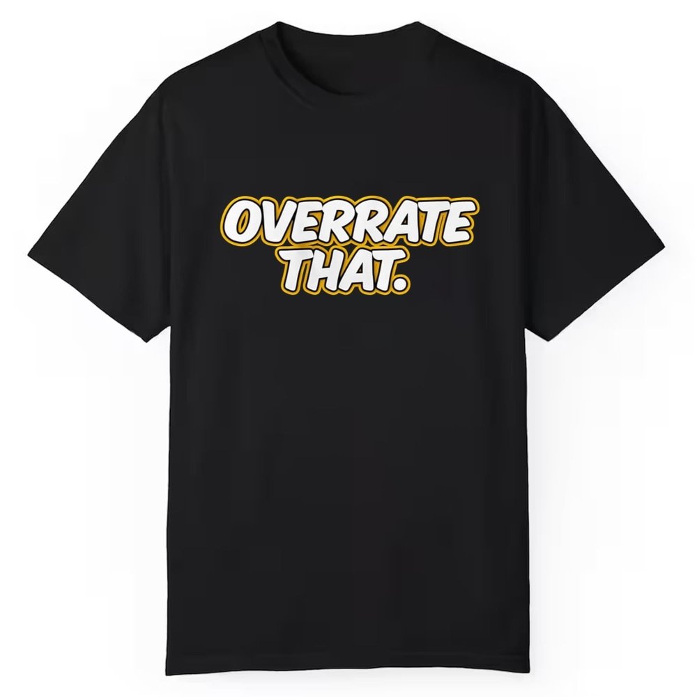 Pat McAfee Overrate That Shirt - Cabryon