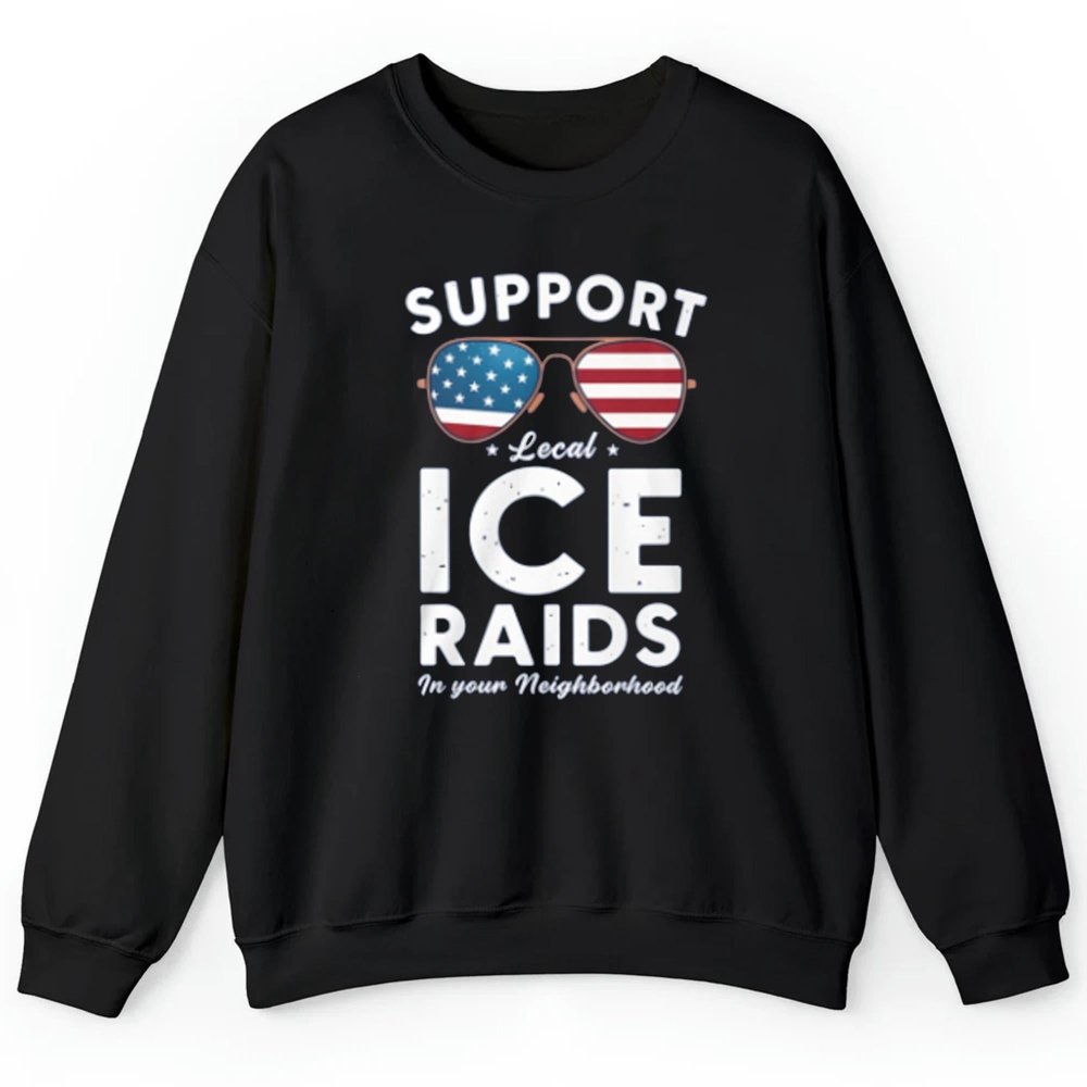 Support Lecal Ice Raids In Your Neighborhood Shirt - Cabryon