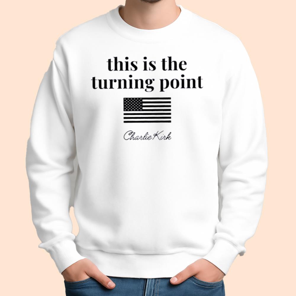 Charlie Kirk This Is The Turning Point Shirt