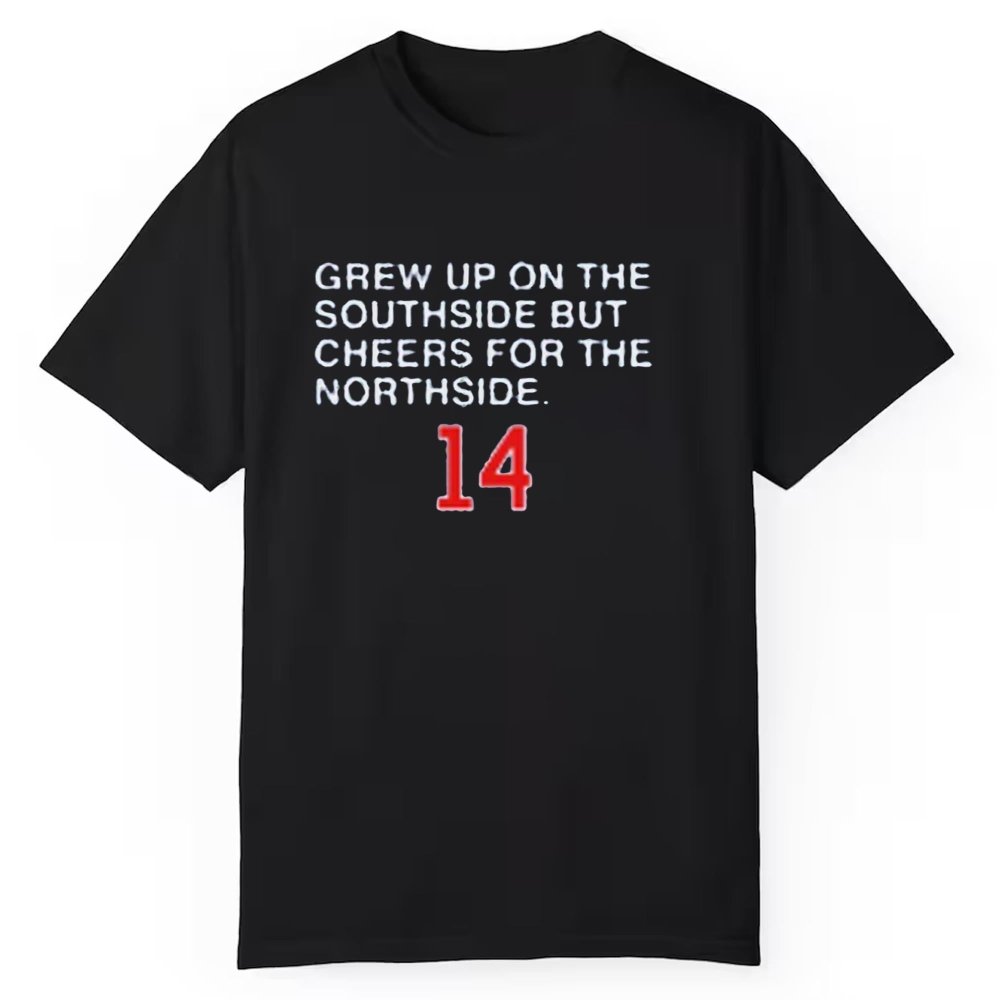 2025 Grew Up On The Southside But Cheer For The Northside Shirt - Cabryon