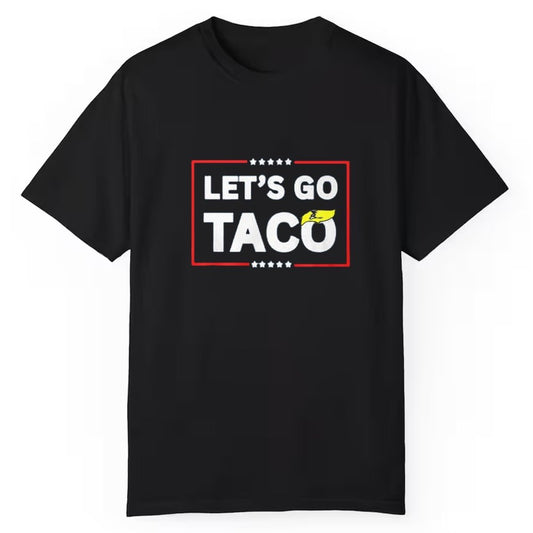 2025 Trump LET'S GO TACO Shirt - Cabryon