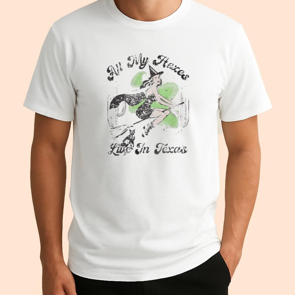 All My Hexes Live In Texas Shirt Halloween 2025