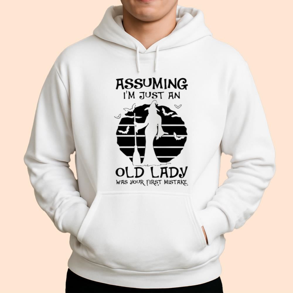 Assuming I'm Just An Old Lady Was Your First Mistake Wiches Shirt Halloween 2025
