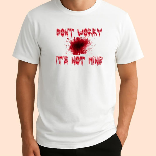 Don't Worry It's Not Mine Shirt Halloween 2025
