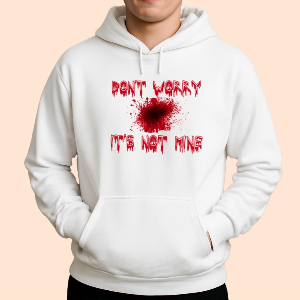 Don't Worry It's Not Mine Shirt Halloween 2025