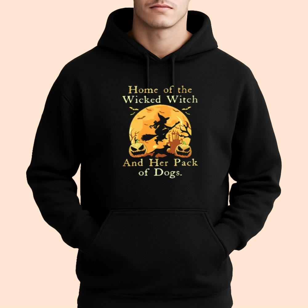 Home Of The Wicked Witch And Her Pack Of Dogs Shirt Halloween 2025