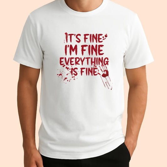 It's Fine I'm Fine Everything Is Fine Shirt Halloween 2025
