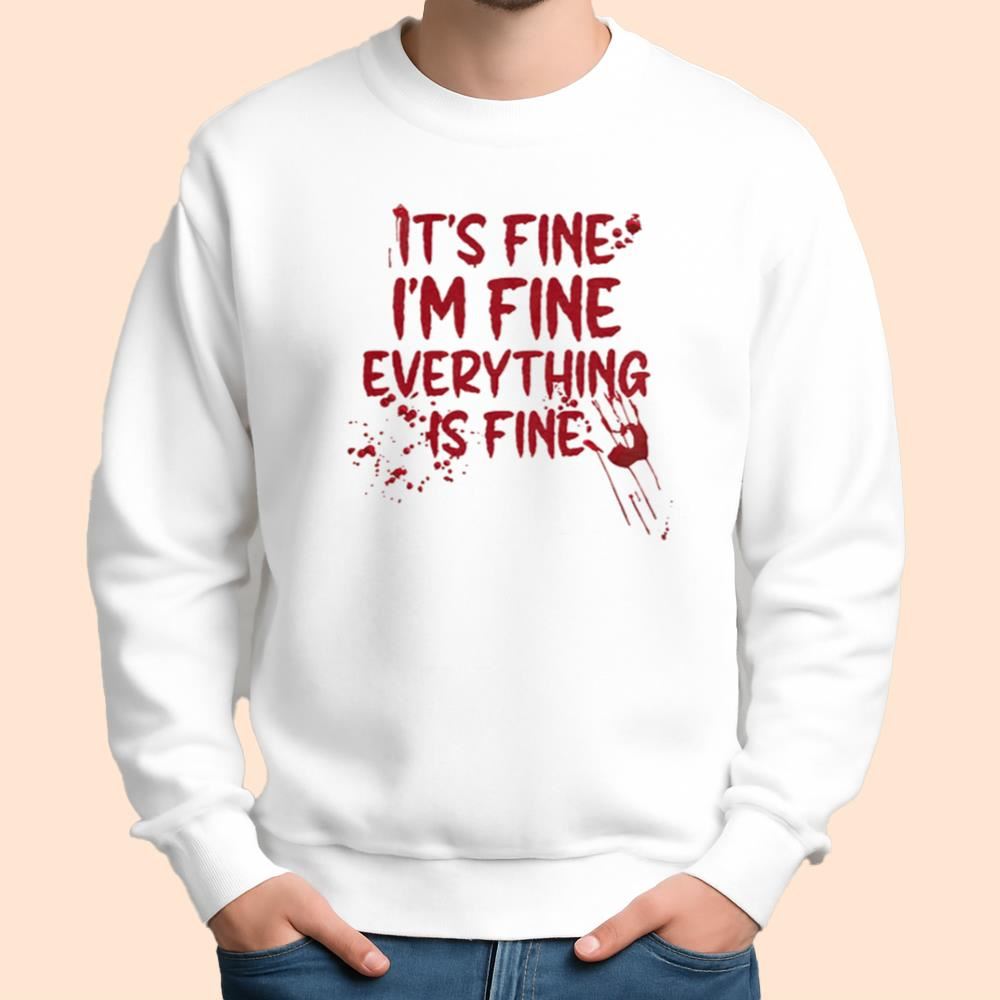 It's Fine I'm Fine Everything Is Fine Shirt Halloween 2025