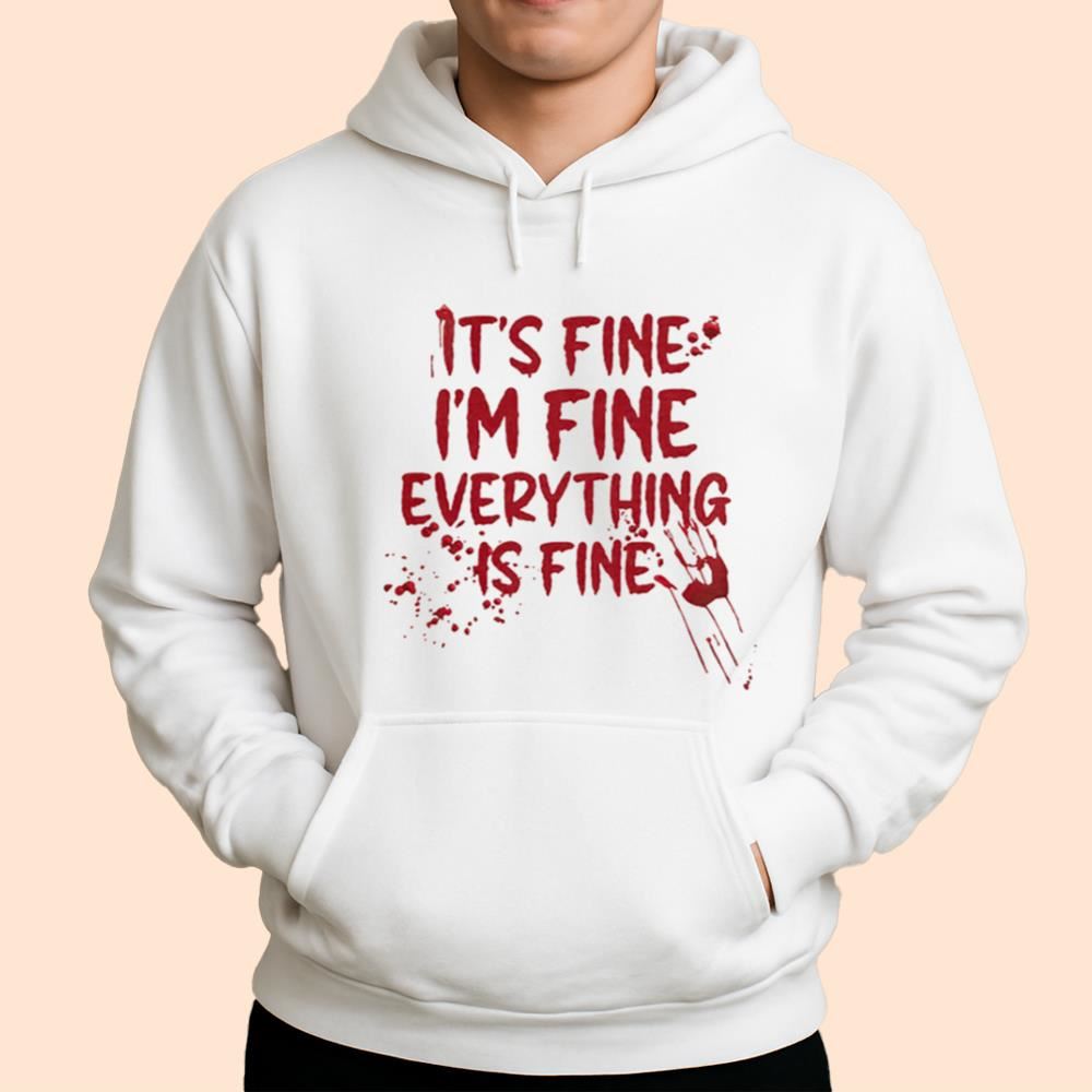 It's Fine I'm Fine Everything Is Fine Shirt Halloween 2025