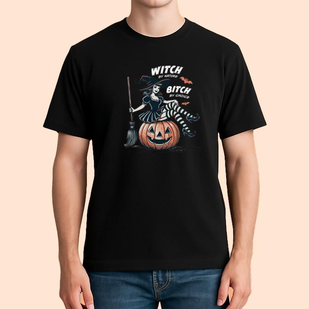 Witch By Nature Bitch By Choice Shirt Halloween 2025