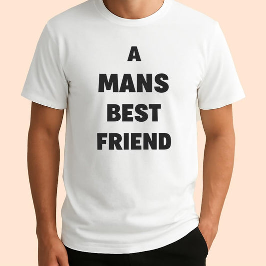 A Mans Best Friend Shirt