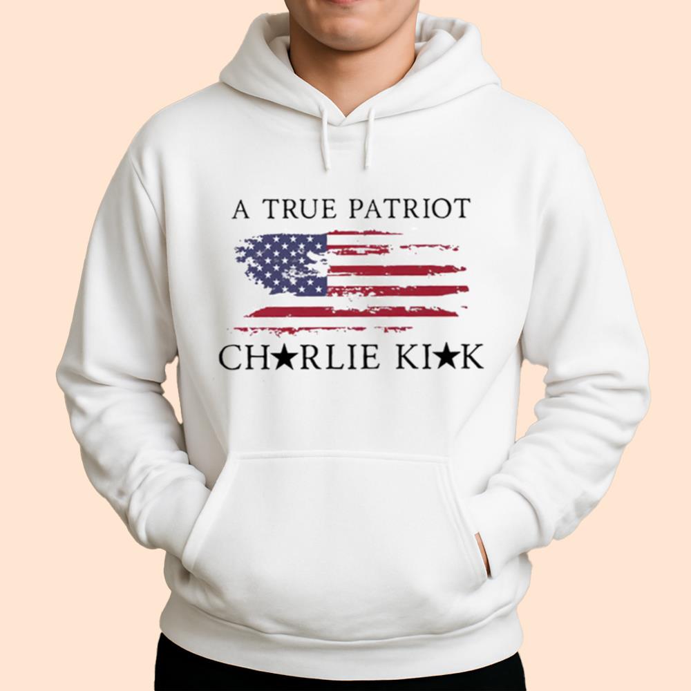 A True Patriot Charlie Kirk Shirt