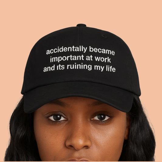 Accidentally Became Important At Work And Its Ruining My Life Hat