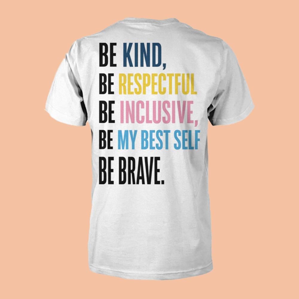 Annunciation Be Kind Be Respectful Be Inclusive Be My Best Self Be Brave Shirt