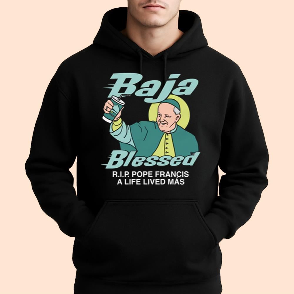 Baja Blessed RIP Pope Francis Shirt