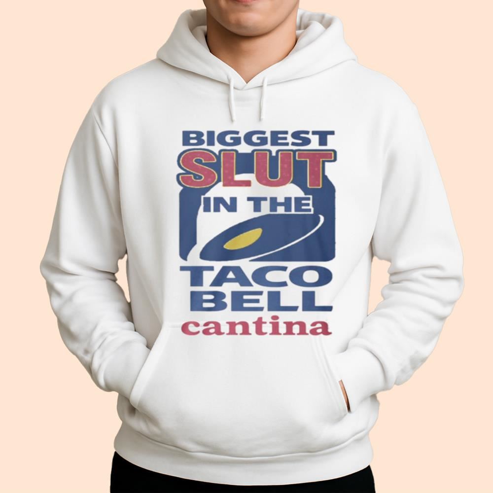 Biggest Slut In The Taco Bell Cantina Shirt
