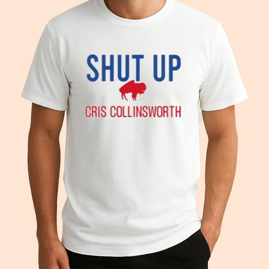 Bills Shut Up Cris Collinsworth Shirt