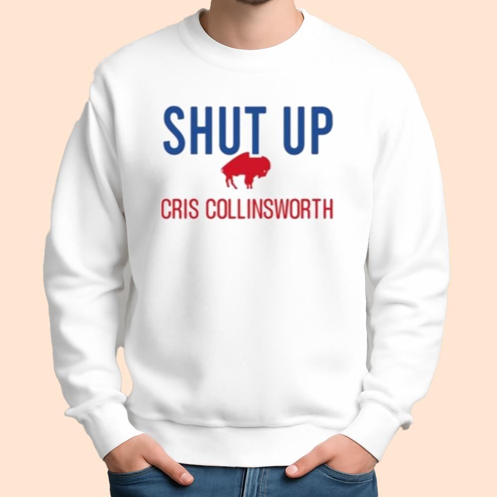 Bills Shut Up Cris Collinsworth Shirt