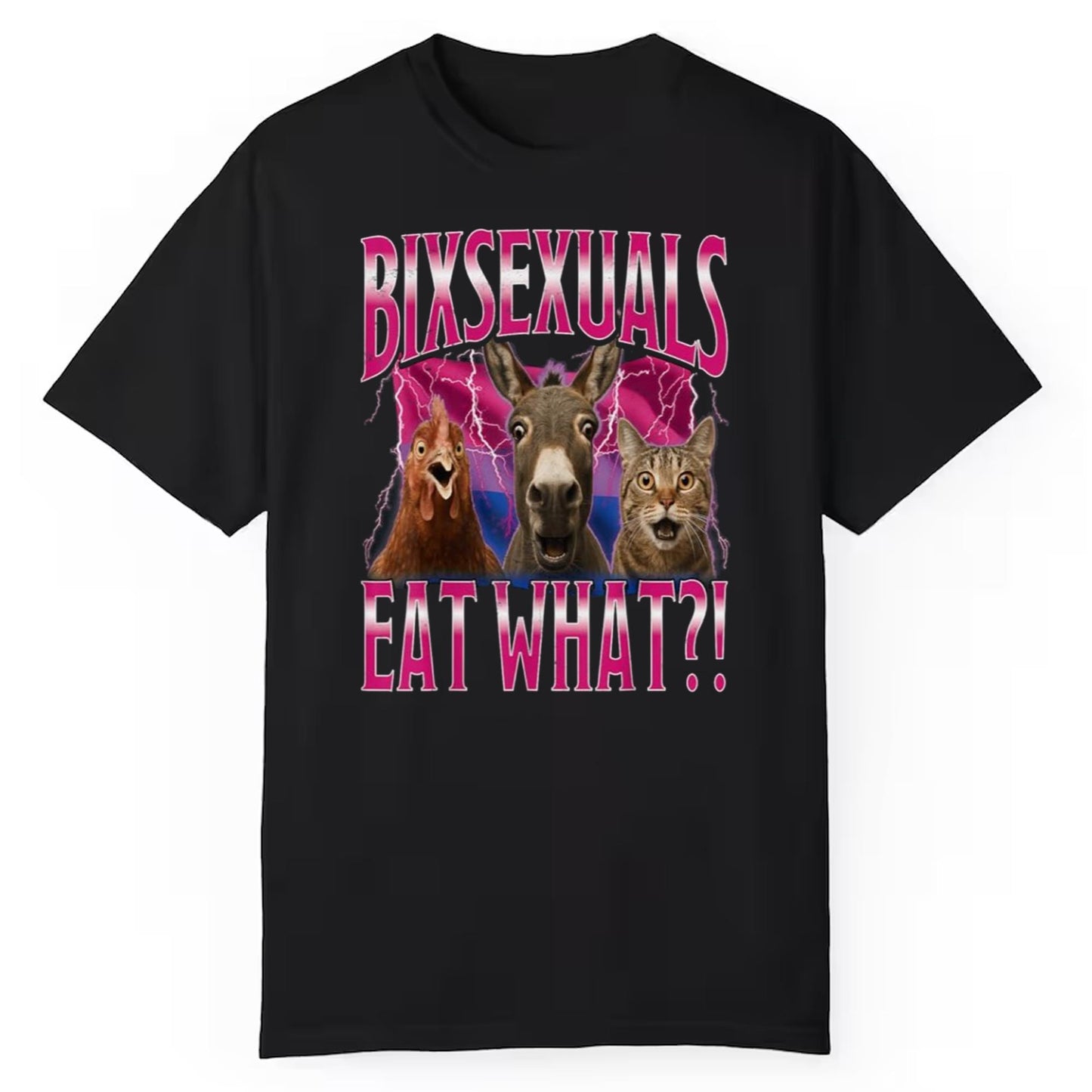 Bixsexuals Eat What Shirt