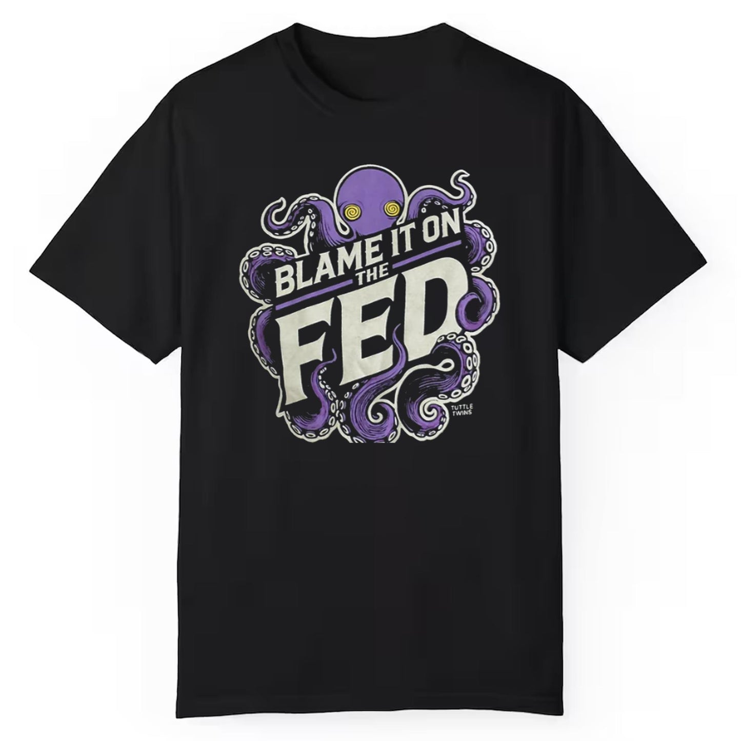 Blame It On The Fed Shirt