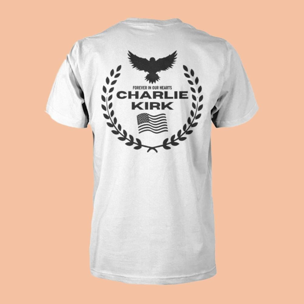 Charlie Kirk Freedom Forever In Hearts Shirt