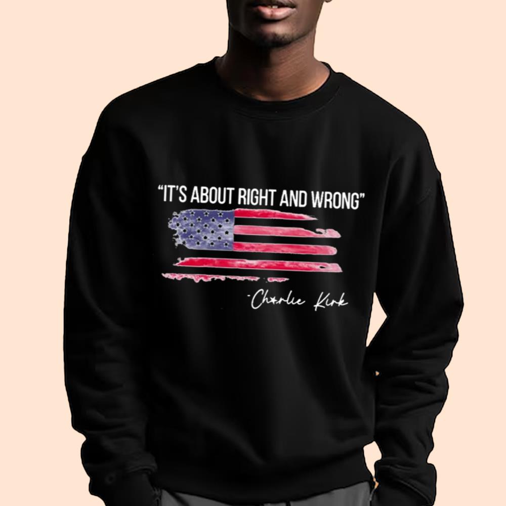 Charlie Kirk It's About Right And Wrong America Flag Shirt