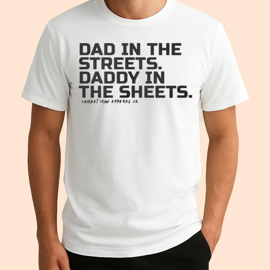 Dad In The Streets Daddy In The Sheets Shirt