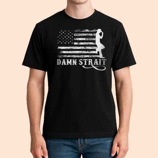 Damn Strait Country Music America Shirt