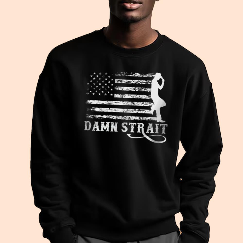 Damn Strait Country Music America Shirt
