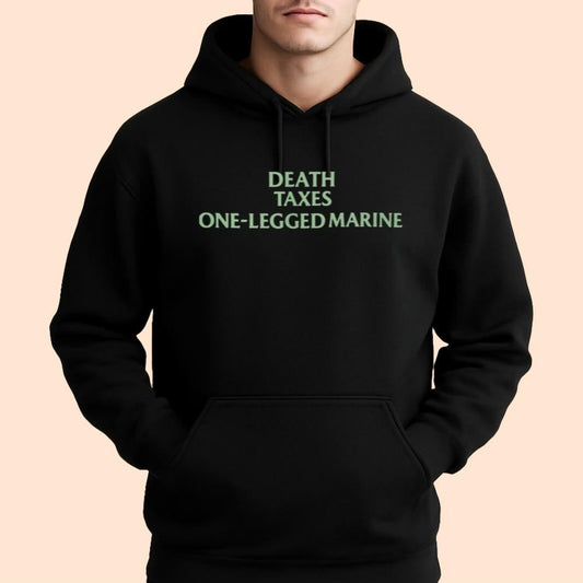 Death Taxes One Legged Marine Shirt
