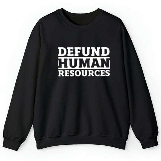 Defund Human Resources Shirt