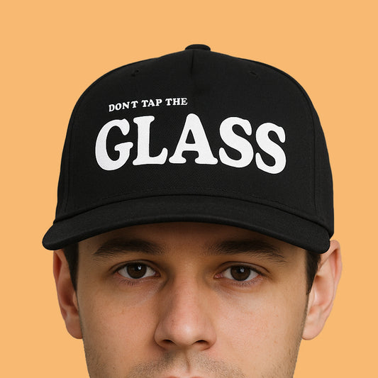 Don't Tap The Glass Hat