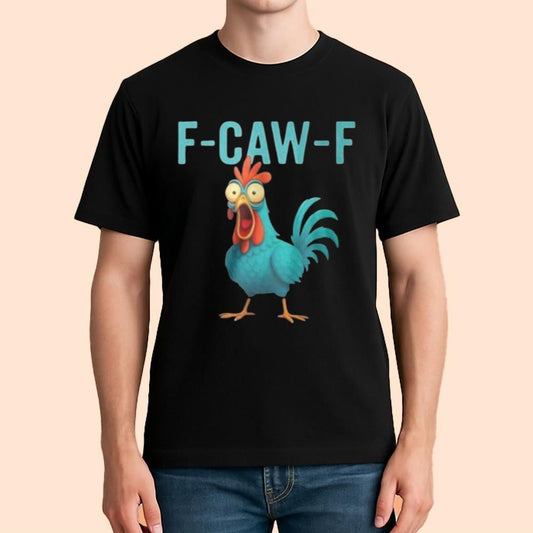 F Caw F Chicken Shirt