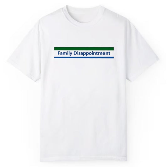 Family Disappointment Shirt
