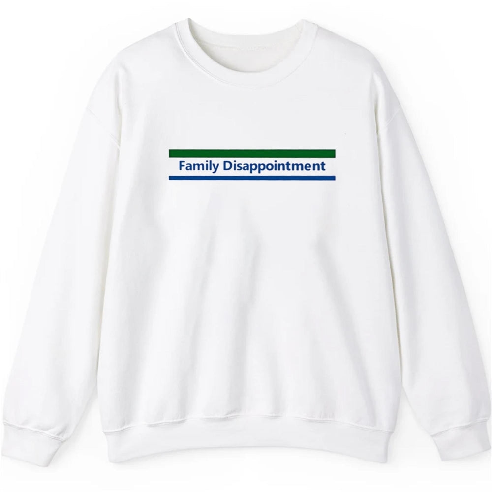 Family Disappointment Shirt