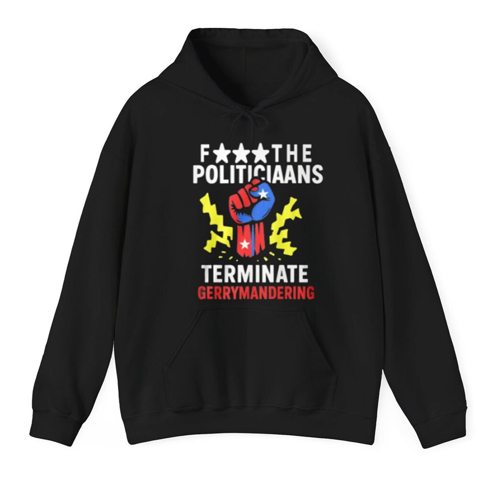 Fuck The Politiciaans Terminate Ferrymandering Shirt