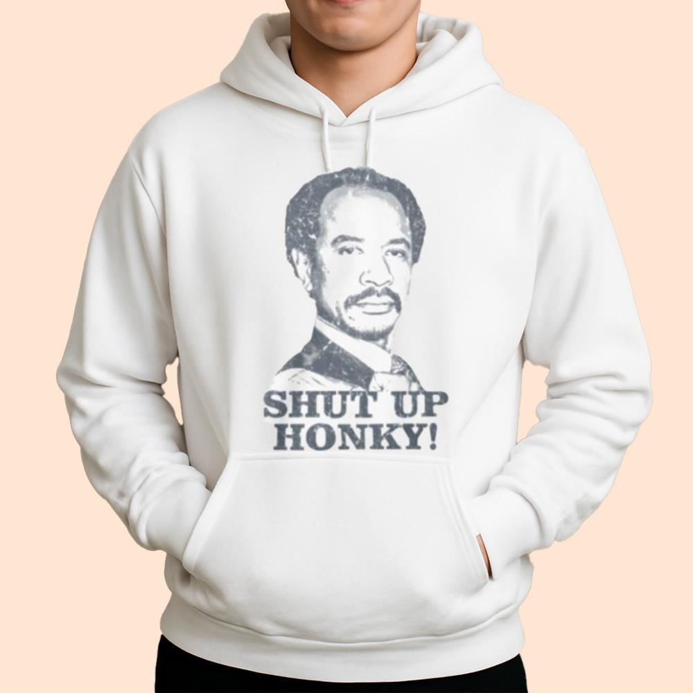 George Jefferson Shut Up Honky Shirt