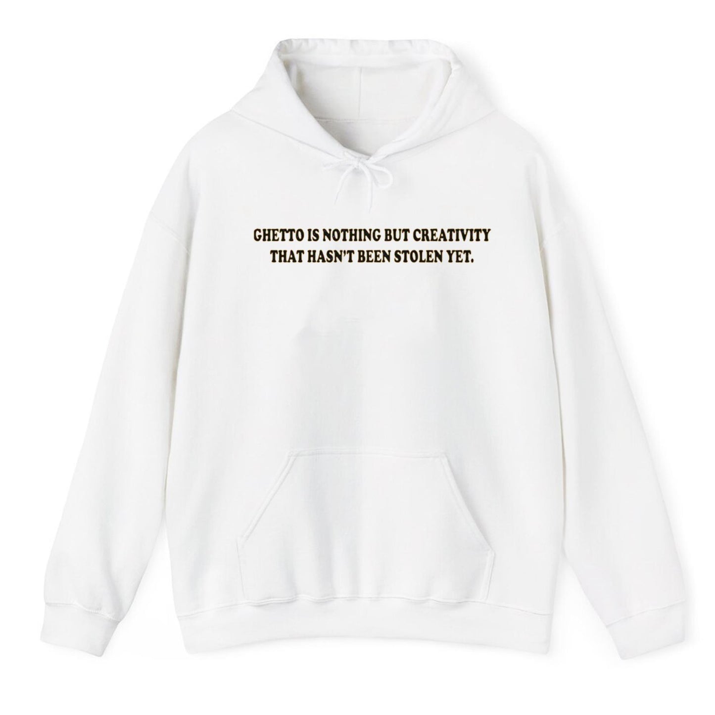 Ghetto Is Nothing But Creativity That Has Not Been Stolen Yet Shirt