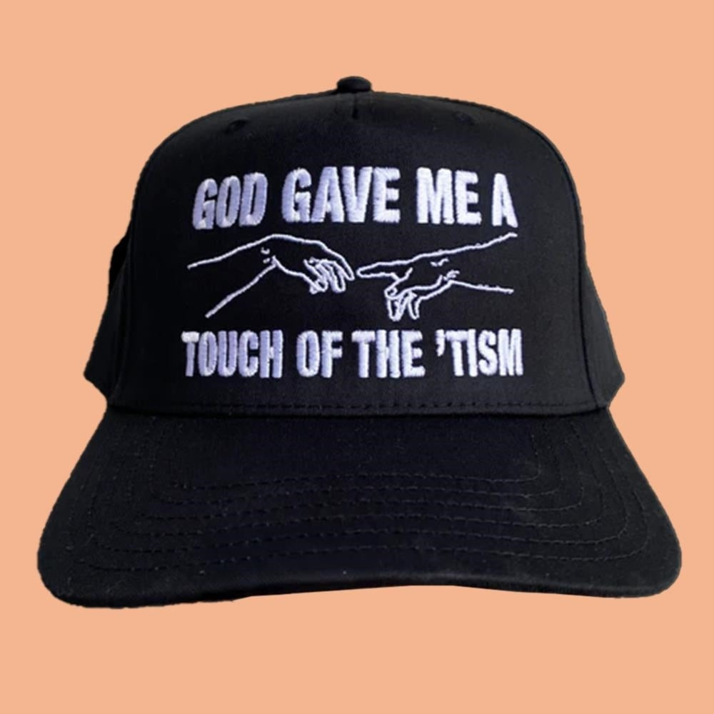 God Gave Me A Touch Of The Tism Hat